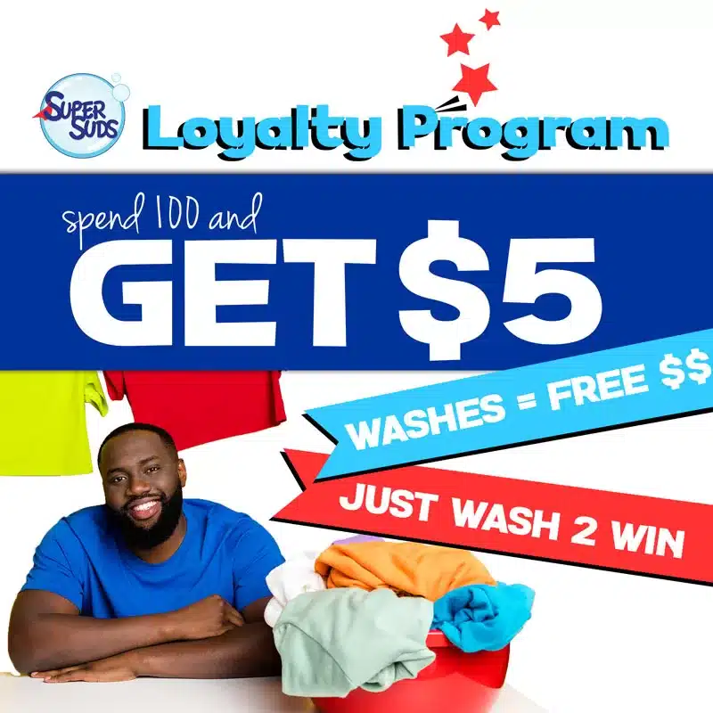 Loyalty program spend 100 and get 5 when you wash to win.